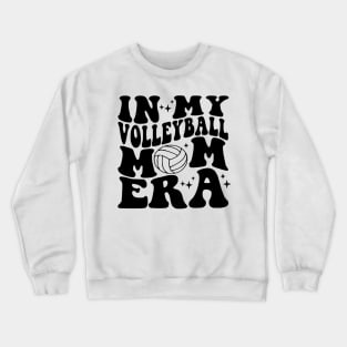 In My Volleyball Mom Era Crewneck Sweatshirt